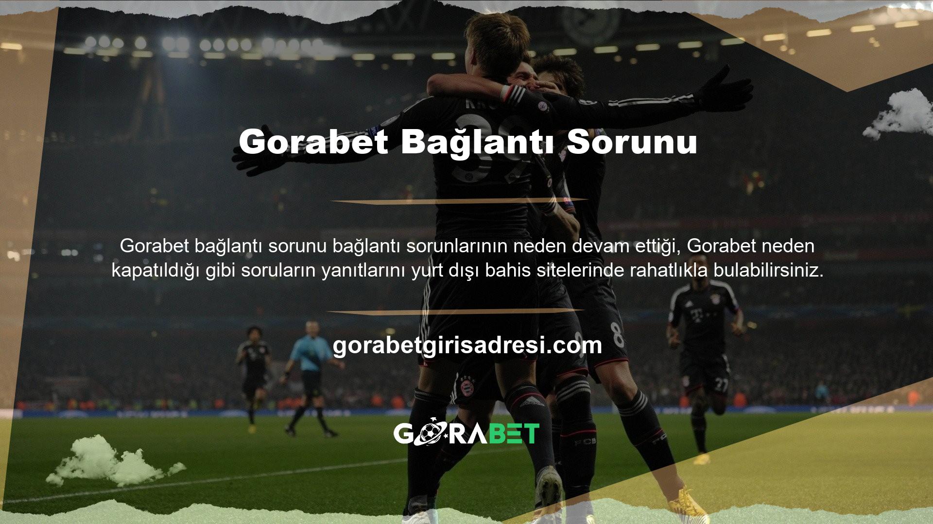 Gorabet bağlantı sorunu web sitesi, Türkiye pazarındaki yabancı casino sitelerini tespit etmesiyle tanınmaktadır